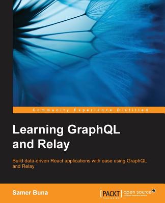 Learning GraphQL and Relay - Buna, Samer