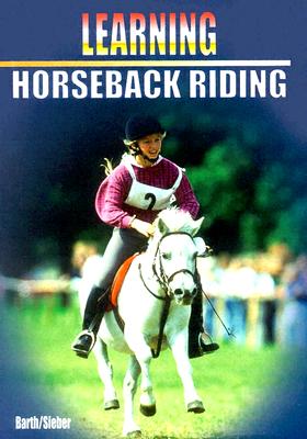 Learning Hoseback Riding - Barth, Katrin
