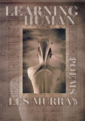 Learning Human: Selected Poems - Murray, Les
