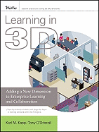 Learning in 3D: Adding a New Dimension to Enterprise Learning and Collaboration