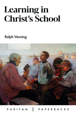 Learning in Christ's School - Venning, Ralph