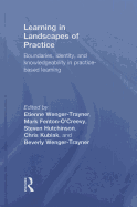 Learning in Landscapes of Practice: Boundaries, Identity, and Knowledgeability in Practice-Based Learning