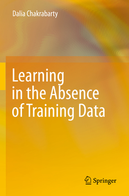 Learning in the Absence of Training Data - Chakrabarty, Dalia