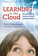 Learning in the Cloud: How (and Why) to Transform Schools with Digital Media
