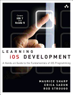 Learning iOS Development: A Hands-On Guide to the Fundamentals of iOS Programming