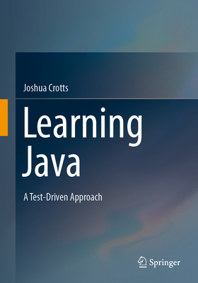 Learning Java: A Test-Driven Approach - Crotts, Joshua