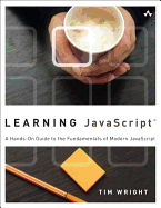 Learning JavaScript: A Hands-On Guide to the Fundamentals of Modern JavaScript