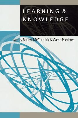 Learning & Knowledge - McCormick, Robert (Editor), and Paechter, Carrie (Editor)