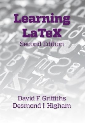 Learning LaTeX - Griffiths, David F., and Higham, Desmond J.