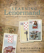 Learning Lenormand: Traditional Fortune Telling for Modern Life
