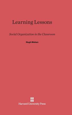 Learning Lessons: Social Organization in the Classroom - Mehan, Hugh