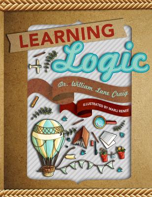 Learning Logic - Craig, William Lane, Professor