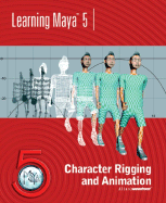 Learning Maya 5: Character Rigging and Animation