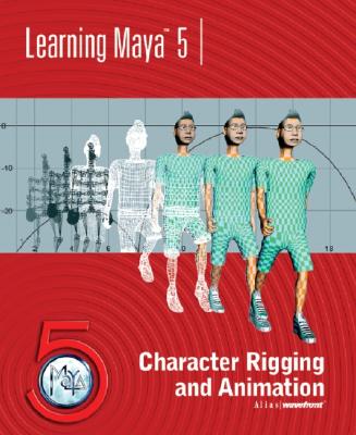 Learning Maya 5: Character Rigging and Animation - Alias Wavefront