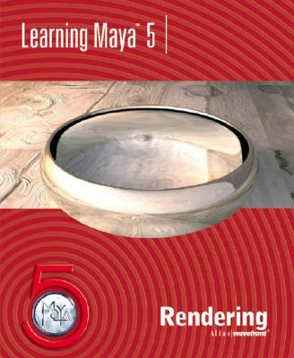 Learning Maya?5: Rendering - Alias Wavefront
