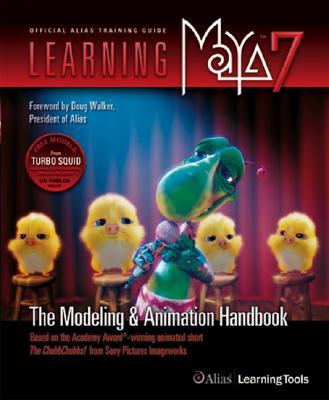Learning Maya 7: The Modeling and Animation Handbook - Alias Learning Tools