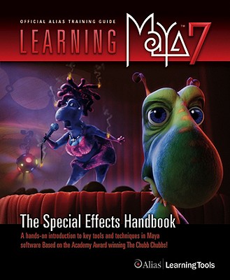 Learning Maya 7: The Special Effects Handbook - Alias Learning Tools, and Walker, Doug (Index by)