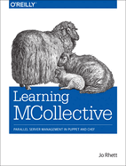 Learning McOllective: Parallel Server Management in Puppet and Chef