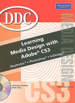 Learning Media Design with Adobe CS3: Illustrator, Photshop, InDesign - Skintik