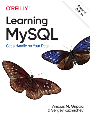 Learning MySQL: Get a Handle on Your Data - Grippa, Vinicius M, and Kuzmichev, Sergey