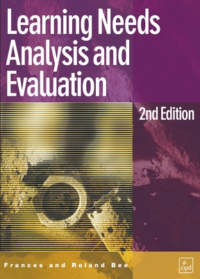 Learning Needs Analysis and Evaluation - Bee, Roland, and Bee, Frances