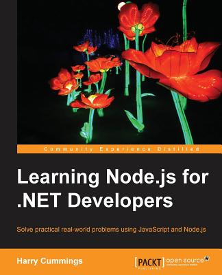 Learning Node.js for .NET  Developers: Build server side applications with Node.js - Cummings, Harry