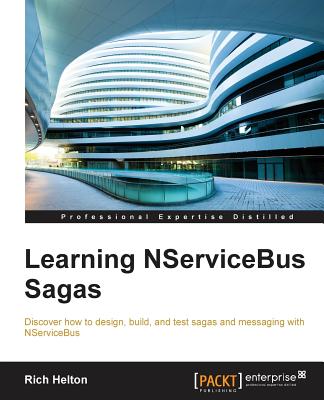 Learning NServiceBus Sagas - Helton, Rich