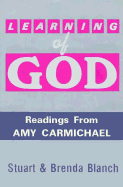 Learning of God: Readings from Amy Carmichael