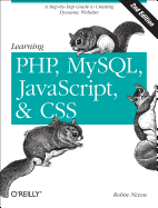 Learning PHP, MySQL, JavaScript, and CSS: A Step-By-Step Guide to Creating Dynamic Websites