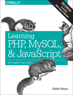 Learning Php, MySQL & JavaScript: With Jquery, CSS & HTML5 - Nixon