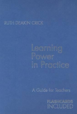 Learning Power in Practice: A Guide for Teachers - Deakin Crick, Ruth