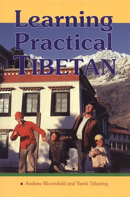 Learning Practical Tibetan - Bloomfield, Andrew, and Tshering, Yanki