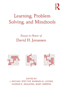 Learning, Problem Solving, and Mindtools: Essays in Honor of David H. Jonassen
