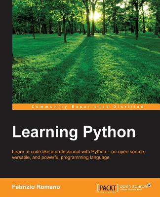 Learning Python: Learn to code like a professional with Python - an open source, versatile, and powerful programming language - Romano, Fabrizio