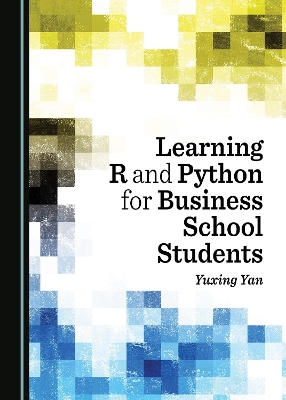 Learning R and Python for Business School Students - Yan, Yuxing