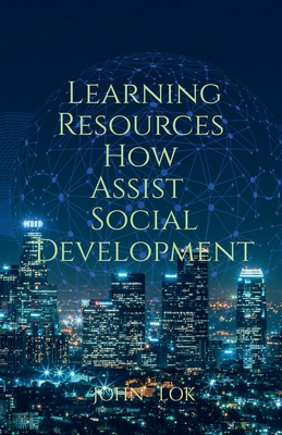 Learning Resources How Assist Social Development - Lok, John