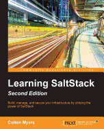 Learning SaltStack: Build, manage, and secure your infrastructure with the power of SaltStack