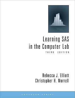 Learning SAS in the Computer Lab - Elliott, Rebecca J, and Morrell, Christopher H