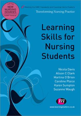 Learning Skills for Nursing Students - Davis, Nicky, and Clark, Alison, and O'Brien, Martina