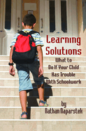 Learning Solutions: What to Do If Your Child Has Trouble with Schoolwork