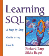 Learning SQL: A Step-By-Step Guide Using Oracle