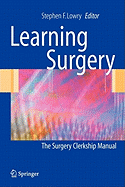 Learning Surgery: The Surgery Clerkship Manual