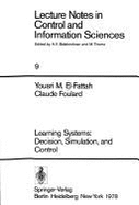 Learning Systems: Decision, Simulation, and Control