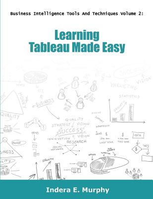 Learning Tableau Made Easy - Murphy, Indera E
