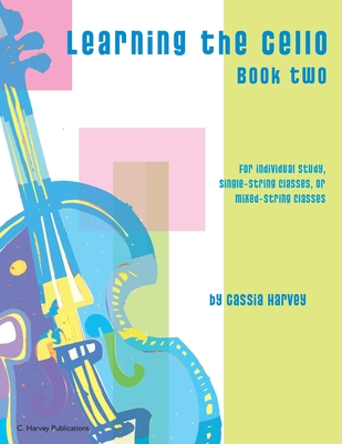 Learning the Cello, Book Two - Harvey, Cassia