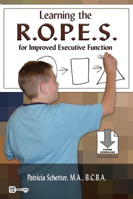Learning the R.O.P.E.S. for Improved Executive Function - Schetter, Patricia