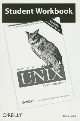 Learning the Unix Operating System: Student Workbook - Peek, Jerry