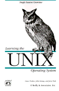 Learning the Unix Operating System - Todino-Gonguet, Grace, and Strang, John, and Peek, Jerry