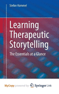 Learning Therapeutic Storytelling: The Essentials at a Glance