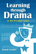 Learning Through Drama in the Primary Years